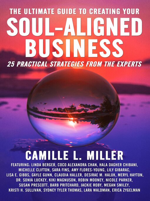 Title details for The Ultimate Guide to Creating Your Soul-Aligned Business by Camille L. Miller - Available
